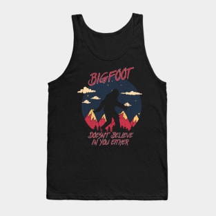 Bigfoot doesn't believe in you either Tank Top